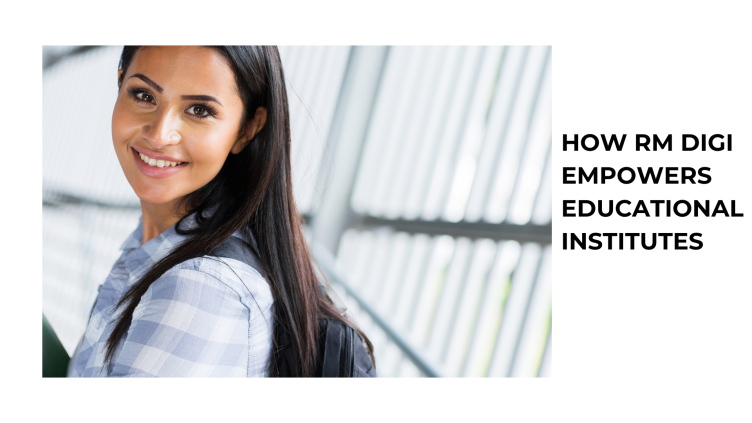 Navigating Online Challenges: How RM Digi Empowers Educational Institutes