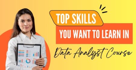 Top Skills You Want To Learn In Data Analyst Course