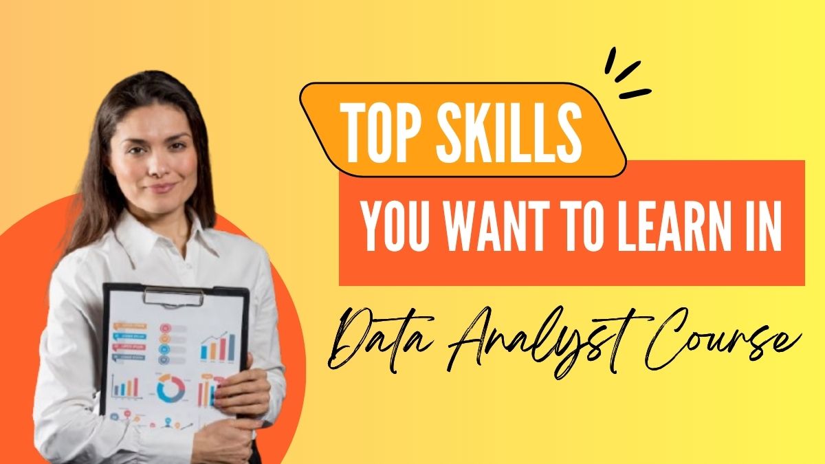 Top Skills You Want To Learn In Data Analyst Course